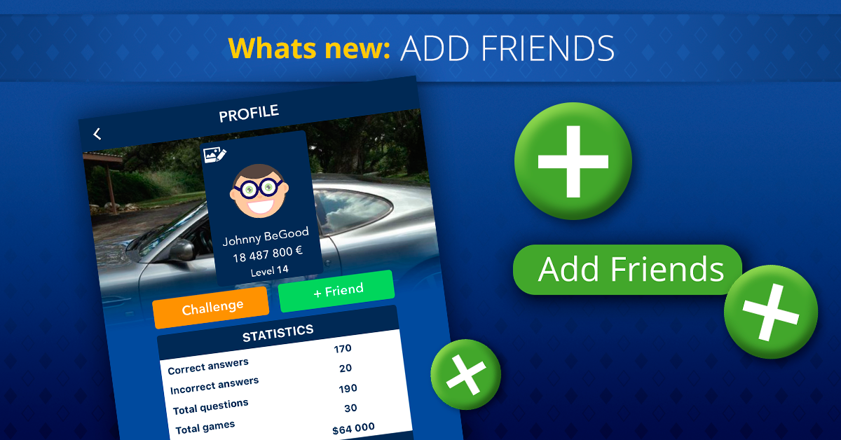 What's new on Super Quiz and Millionaire games - Add friends